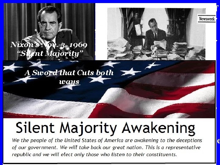 The silent majority is an unspecified large majority of people in a country or