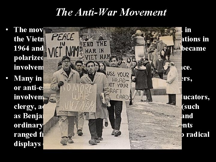 The Anti-War Movement • The movement against the involvement of the U. S. in