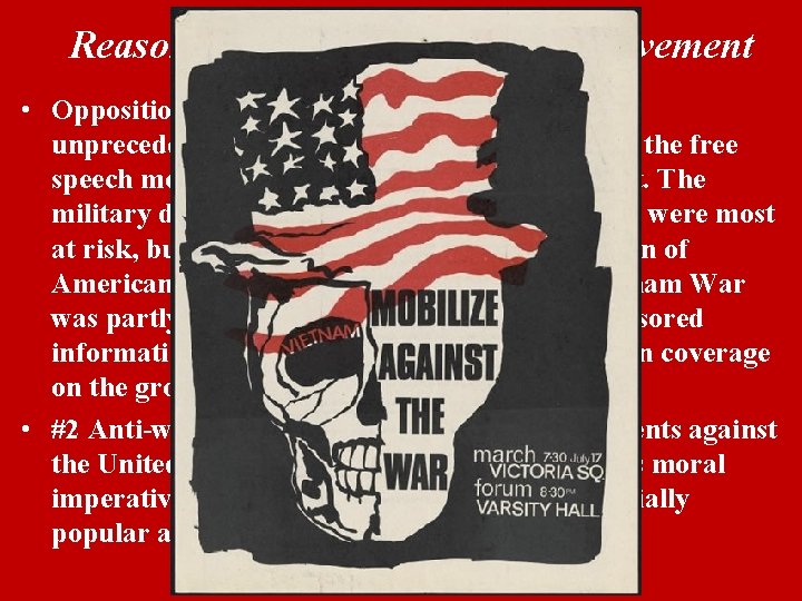 Reasons Driving the Anti-War Movement • Opposition to the war arose during a time