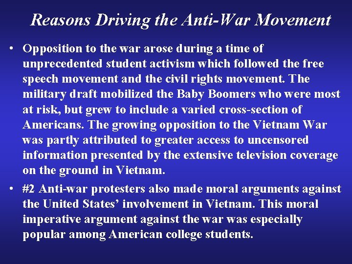 Reasons Driving the Anti-War Movement • Opposition to the war arose during a time
