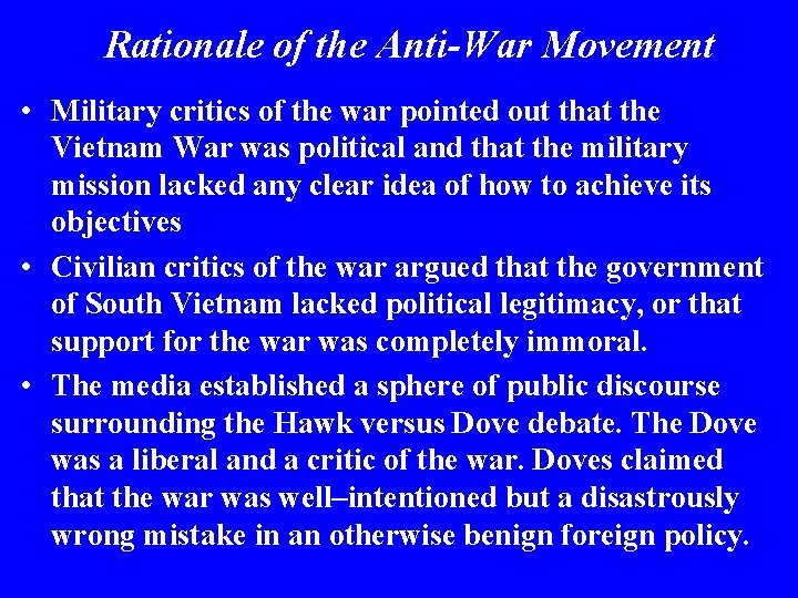 Rationale of the Anti-War Movement • Military critics of the war pointed out that