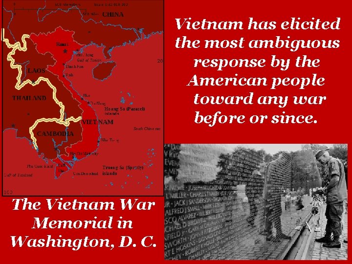 Vietnam has elicited the most ambiguous response by the American people toward any war