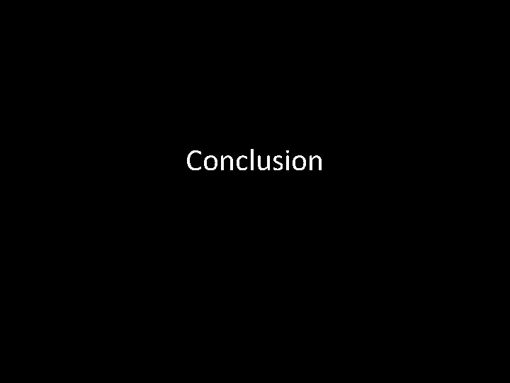 Conclusion Conclusion