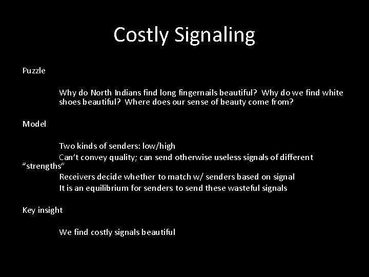 Costly Signaling Puzzle Why do North Indians find long fingernails beautiful? Why do we Costly Signaling Puzzle Why do North Indians find long fingernails beautiful? Why do we