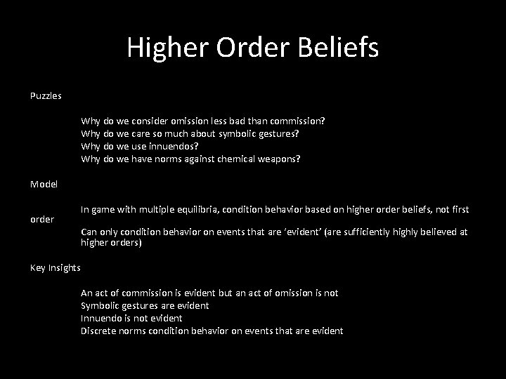 Higher Order Beliefs Puzzles Why do we consider omission less bad than commission? Why Higher Order Beliefs Puzzles Why do we consider omission less bad than commission? Why