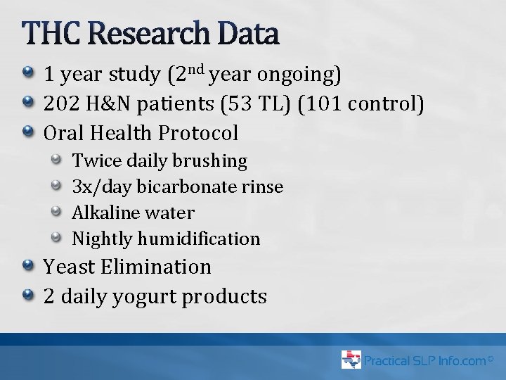 THC Research Data 1 year study (2 nd year ongoing) 202 H&N patients (53