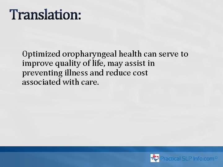 Translation: Optimized oropharyngeal health can serve to improve quality of life, may assist in