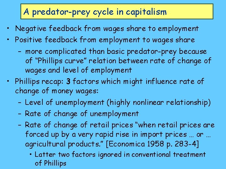 A predator-prey cycle in capitalism • Negative feedback from wages share to employment •