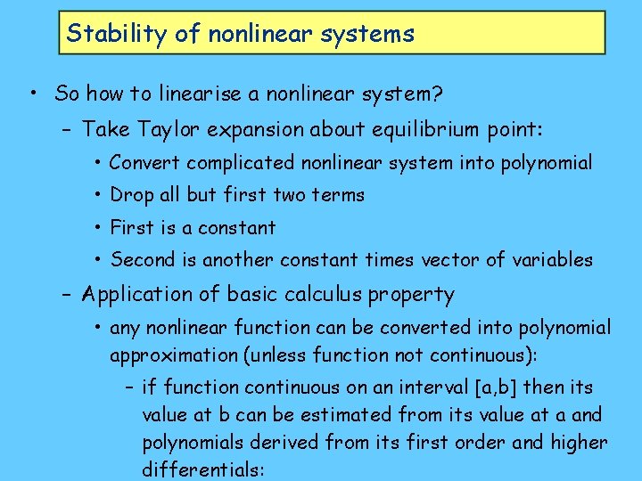 Stability of nonlinear systems • So how to linearise a nonlinear system? – Take