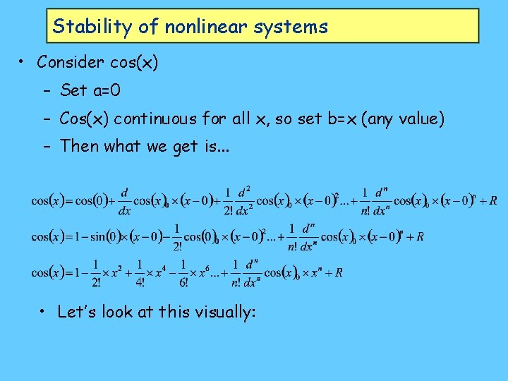 Stability of nonlinear systems • Consider cos(x) – Set a=0 – Cos(x) continuous for