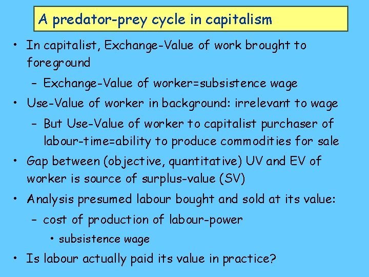 A predator-prey cycle in capitalism • In capitalist, Exchange-Value of work brought to foreground