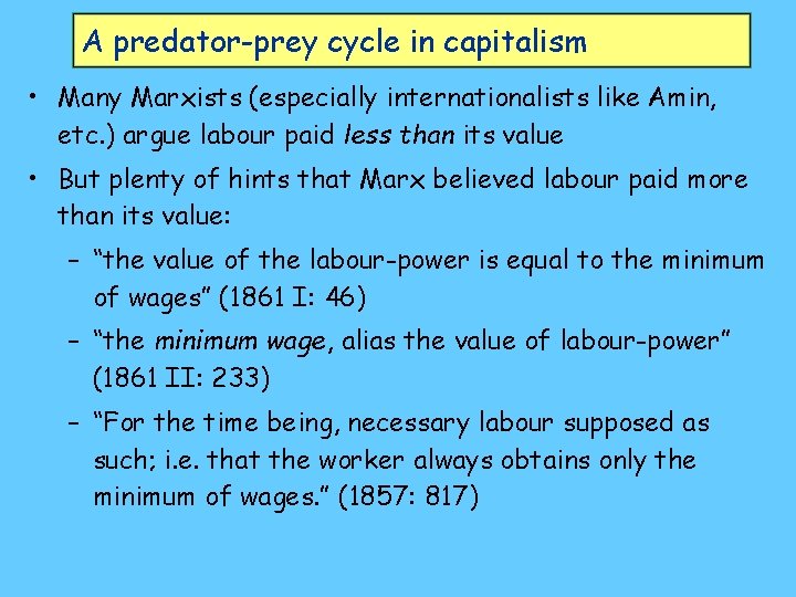 A predator-prey cycle in capitalism • Many Marxists (especially internationalists like Amin, etc. )