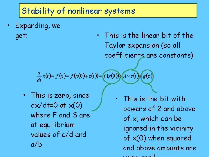 Stability of nonlinear systems • Expanding, we get: • This is zero, since dx/dt=0