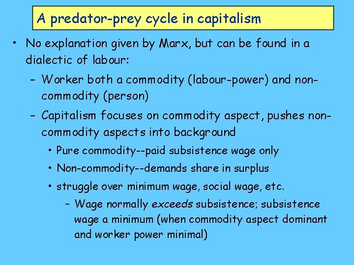 A predator-prey cycle in capitalism • No explanation given by Marx, but can be