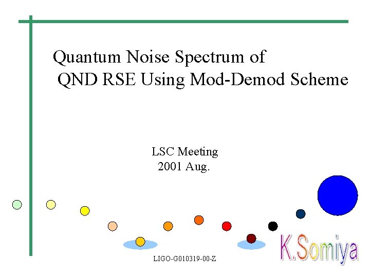 Quantum Noise Spectrum of QND RSE Using Mod-Demod Scheme LSC Meeting 2001 Aug. LIGO-G