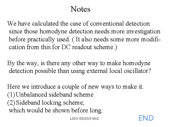 Notes We have calculated the case of conventional detection since those homodyne detection needs