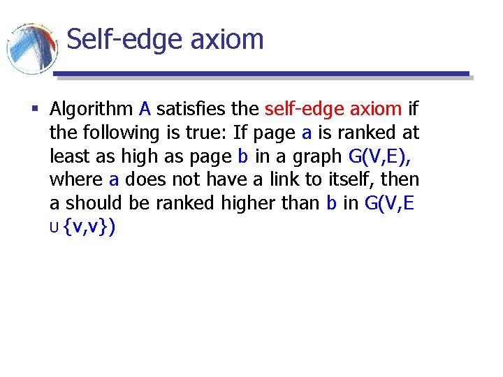 Self-edge axiom § Algorithm A satisfies the self-edge axiom if the following is true: Self-edge axiom § Algorithm A satisfies the self-edge axiom if the following is true: