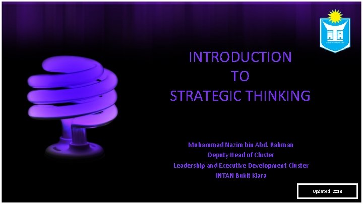 INTRODUCTION TO STRATEGIC THINKING Muhammad Nazim bin Abd. Rahman Deputy Head of Cluster Leadership