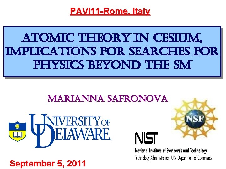 PAVI 11 -Rome, Italy atomic theory in cesium, implications for searches for physics beyond