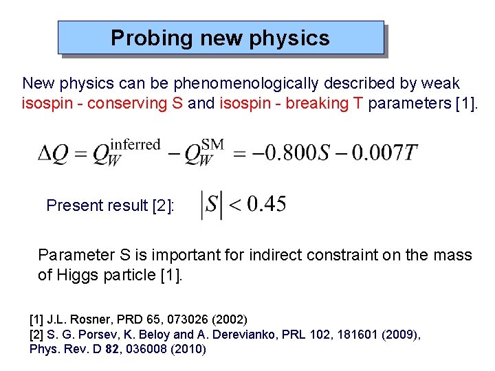 Probing new physics New physics can be phenomenologically described by weak isospin - conserving
