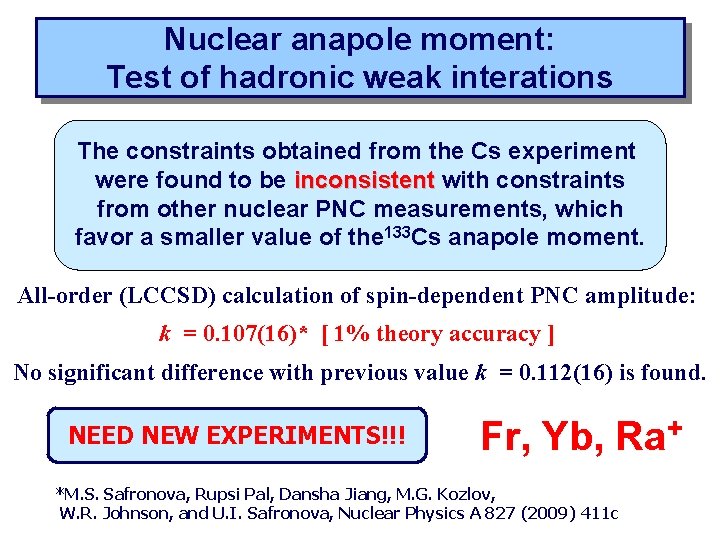 Nuclear anapole moment: Test of hadronic weak interations The constraints obtained from the Cs