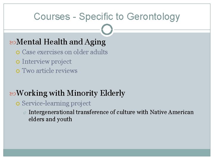 Courses - Specific to Gerontology Mental Health and Aging Case exercises on older adults
