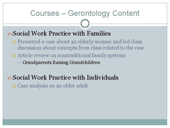 Courses – Gerontology Content Social Work Practice with Families Presented a case about an