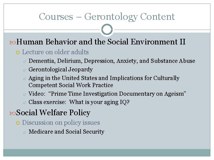 Courses – Gerontology Content Human Behavior and the Social Environment II Lecture on older