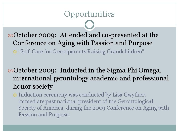 Opportunities October 2009: Attended and co-presented at the Conference on Aging with Passion and