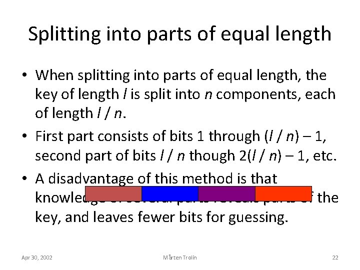 Splitting into parts of equal length • When splitting into parts of equal length,