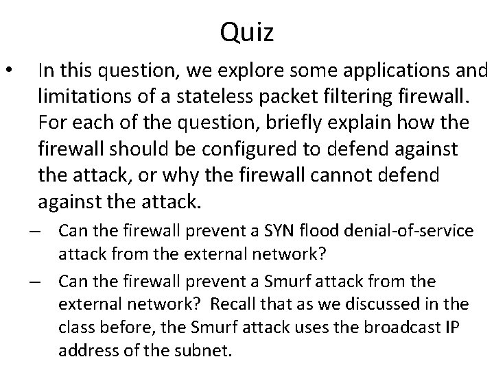 Quiz • In this question, we explore some applications and limitations of a stateless