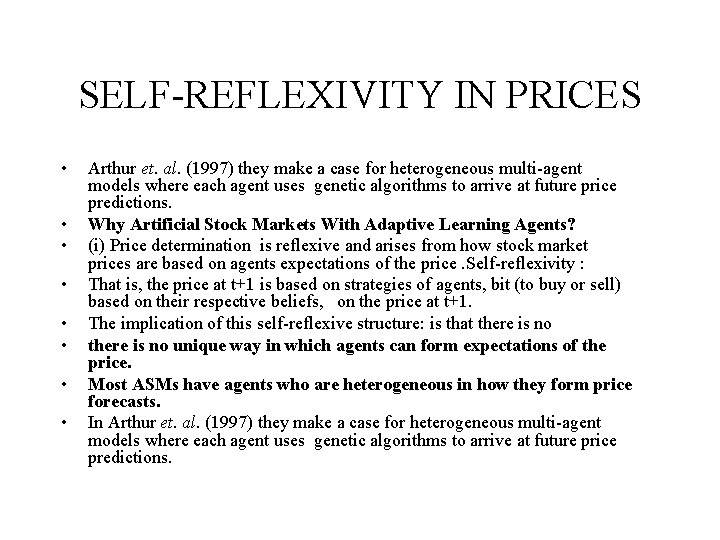 SELF-REFLEXIVITY IN PRICES • • Arthur et. al. (1997) they make a case for
