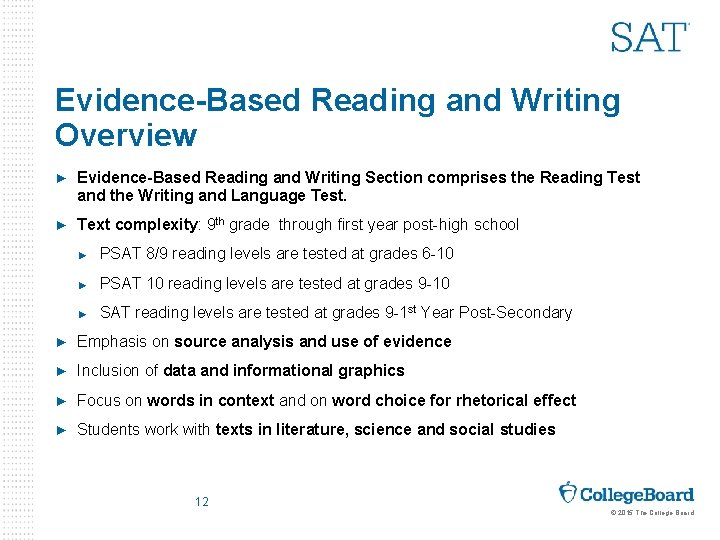 Evidence-Based Reading and Writing Overview ► Evidence-Based Reading and Writing Section comprises the Reading
