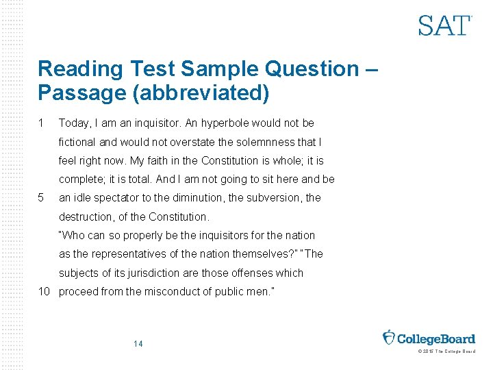 Reading Test Sample Question – Passage (abbreviated) 1 Today, I am an inquisitor. An