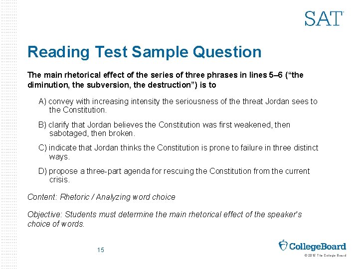 Reading Test Sample Question The main rhetorical effect of the series of three phrases