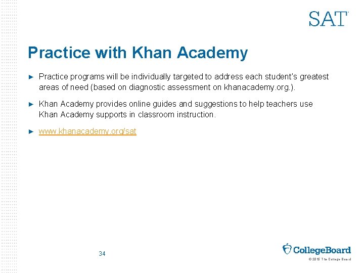 Practice with Khan Academy ► Practice programs will be individually targeted to address each