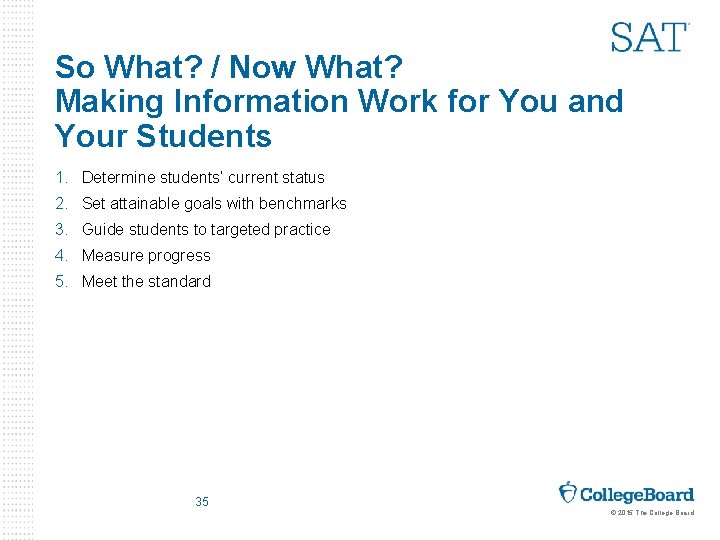 So What? / Now What? Making Information Work for You and Your Students 1.