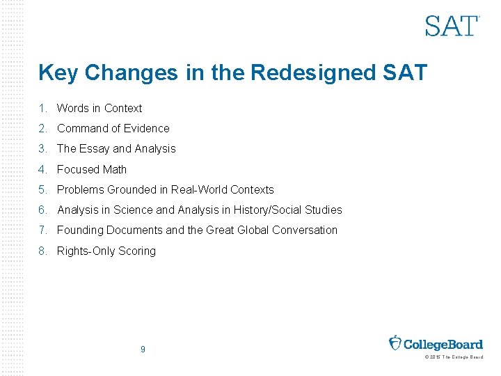 Key Changes in the Redesigned SAT 1. Words in Context 2. Command of Evidence