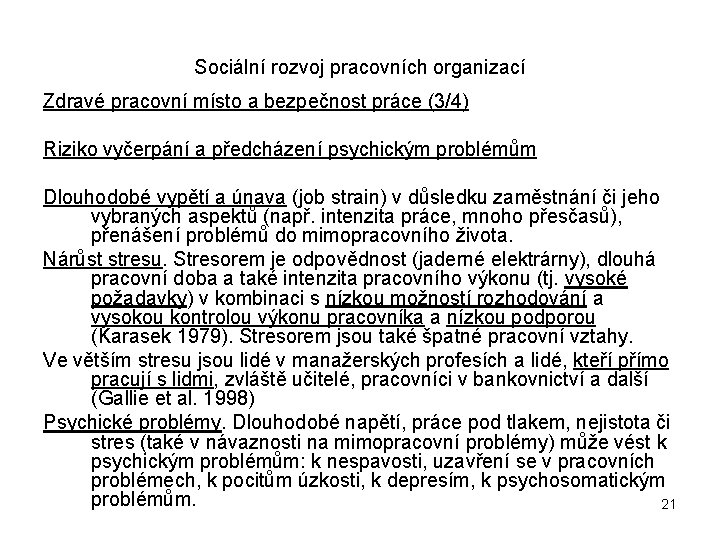 Sociální rozvoj pracovních organizací Zdravé pracovní místo a bezpečnost práce (3/4) Riziko vyčerpání a