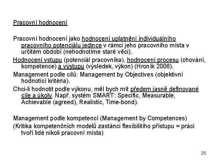 Pracovní hodnocení jako hodnocení uplatnění individuálního pracovního potenciálu jedince v rámci jeho pracovního místa