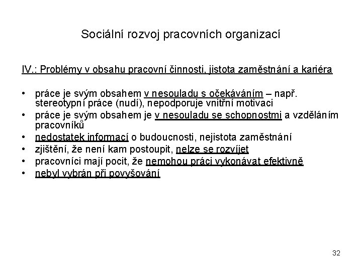 Sociální rozvoj pracovních organizací IV. : Problémy v obsahu pracovní činnosti, jistota zaměstnání a