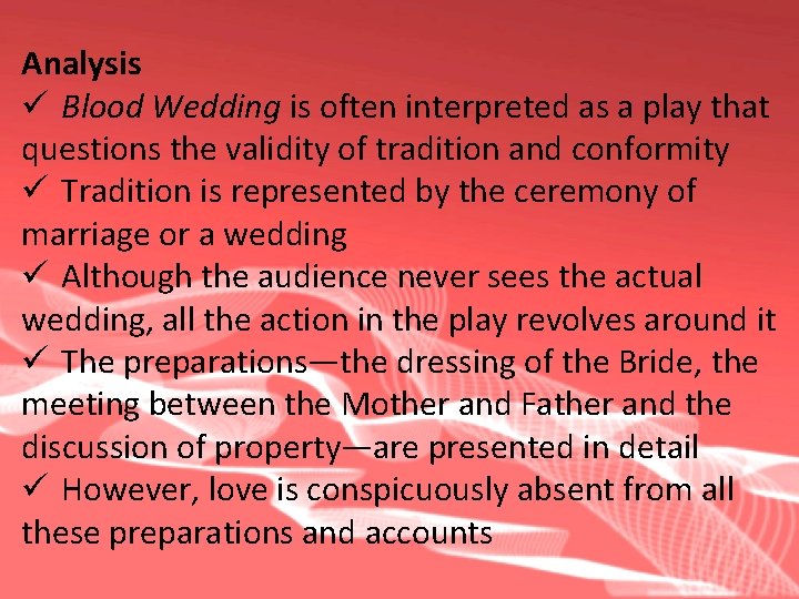 Analysis ü Blood Wedding is often interpreted as a play that questions the validity