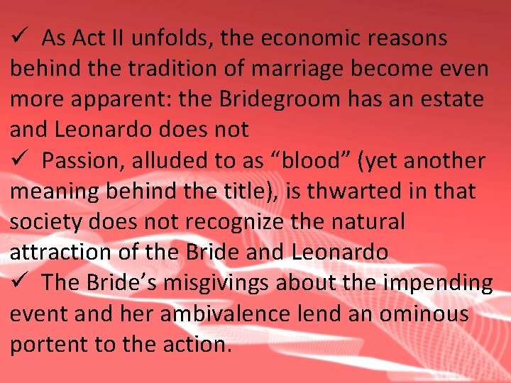 ü As Act II unfolds, the economic reasons behind the tradition of marriage become
