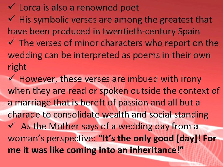 ü Lorca is also a renowned poet ü His symbolic verses are among the