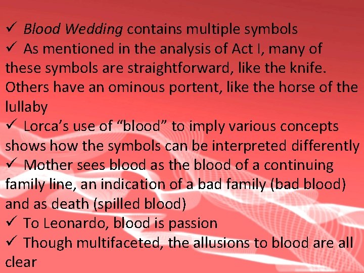 ü Blood Wedding contains multiple symbols ü As mentioned in the analysis of Act