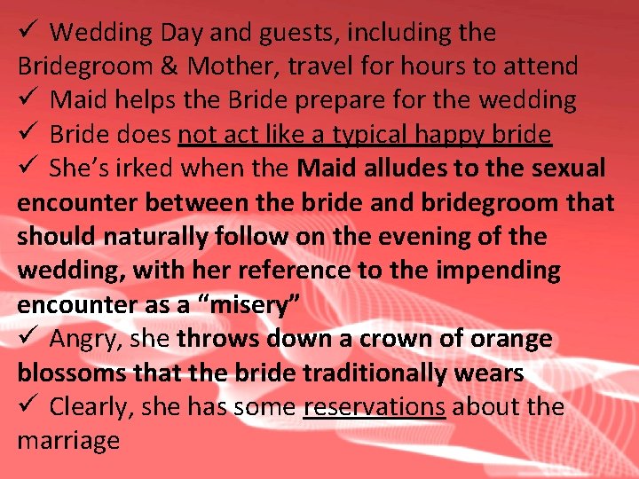 ü Wedding Day and guests, including the Bridegroom & Mother, travel for hours to