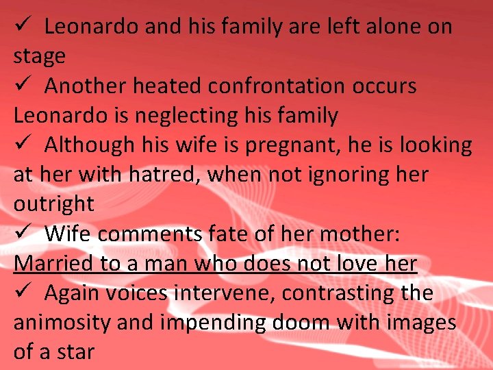 ü Leonardo and his family are left alone on stage ü Another heated confrontation