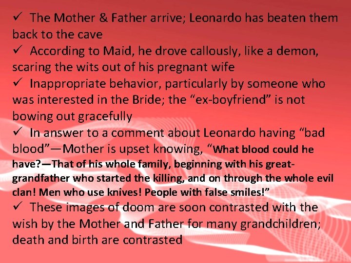 ü The Mother & Father arrive; Leonardo has beaten them back to the cave