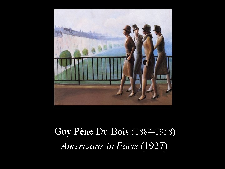 Guy Pène Du Bois (1884 -1958) Americans in Paris (1927) 