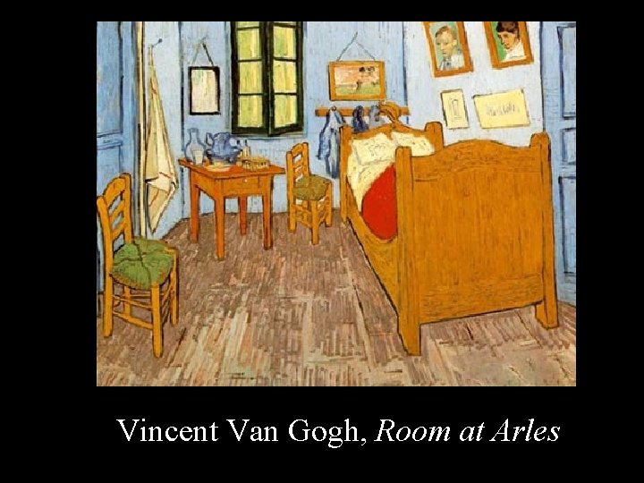 Vincent Van Gogh, Room at Arles 